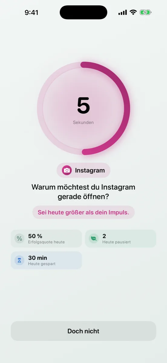 Der zentrale Moment: Countdown-Ring, eine Reflexionsfrage und die eigene Notiz, bevor eine ausgewählte App öffnet.